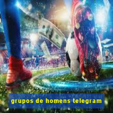 grupos de homens telegram